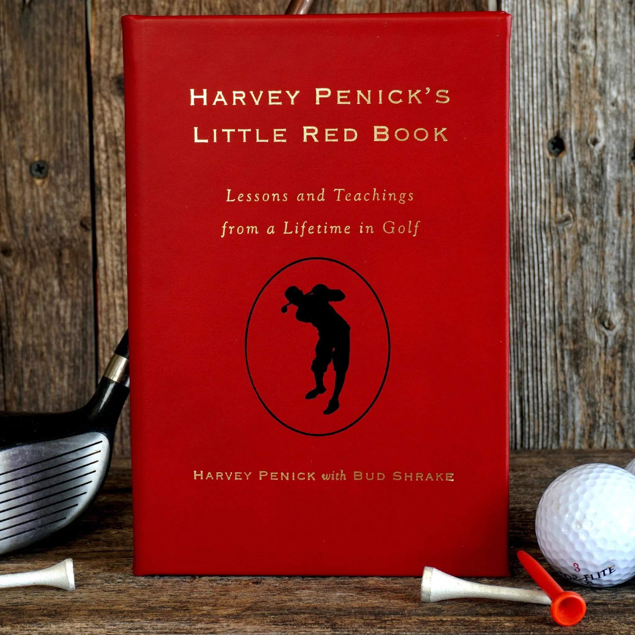 Harvey Penick's Little Red Book: Lessons and Teachings from a Lifetime in Golf